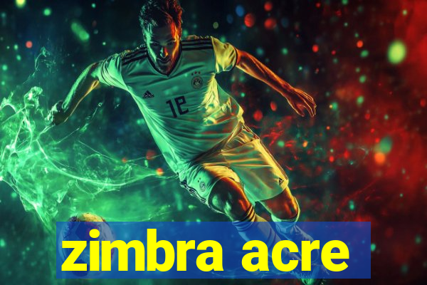 zimbra acre